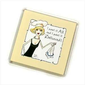  I Want It All Kitchen Magnet 