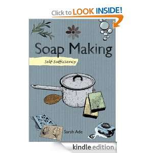 Self sufficiency Soap Making (Self Sufficiency): Sarah Ade:  