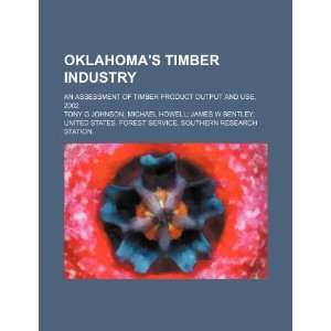 Oklahomas timber industry: an assessment of timber product output and 