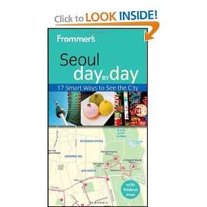  Frommers Seoul Day by Day (Frommers Day by Day   Pocket 