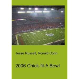 2006 Chick fil A Bowl: Ronald Cohn Jesse Russell:  Books