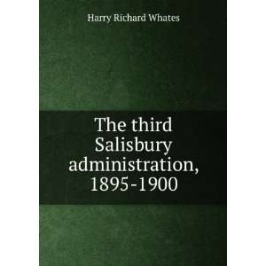   third Salisbury administration, 1895 1900: Harry Richard Whates: Books
