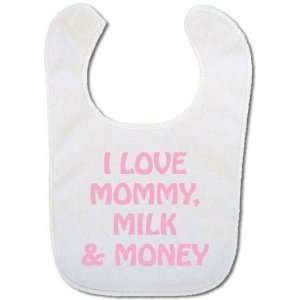  Baby bib pink I Love Mommy, Milk & Money slogan: Baby