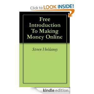 Free Introduction To Making Money Online Steven Holdaway  