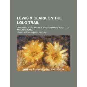  Lewis & Clark on the Lolo Trail panoramic views and 