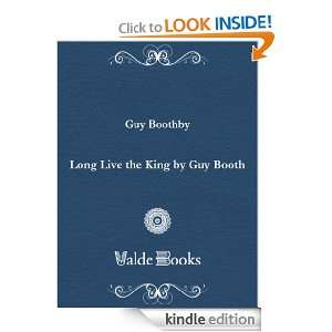 Long Live the King by Guy Booth Guy Boothby  Kindle Store