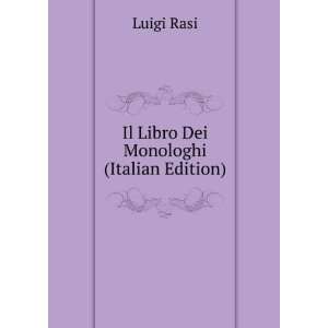   Libro Dei Monologhi (Italian Edition): Luigi Rasi:  Books