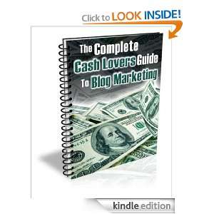 The Complete Cash Lovers Guide to Blog Marketing eBook  