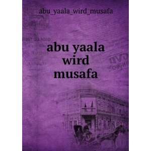  abu yaala wird musafa: abu_yaala_wird_musafa: Books