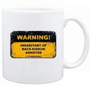 New  Warning  Inhabitant Of Bacs Kiskun Annoyed  Hungary Mug City 