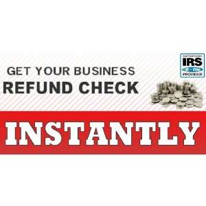    3x6 Vinyl Banner   Instant Business Tax Refund 