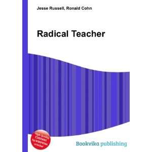  Radical Teacher: Ronald Cohn Jesse Russell: Books