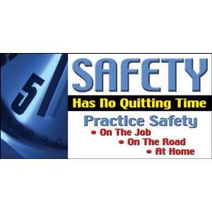 Safety Awareness Banner   Safety Has No Quitting Time   On The Job. On 