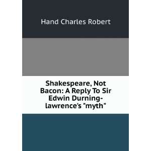   To Sir Edwin Durning lawrences myth Hand Charles Robert Books
