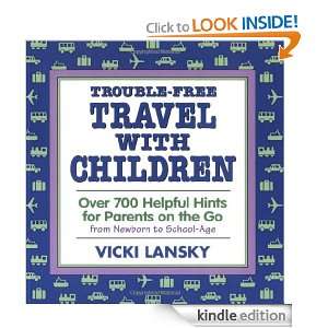   Travel with Children Over 700 Helpful Hints for Parents on the Go