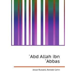  `Abd Allah ibn `Abbas Ronald Cohn Jesse Russell Books