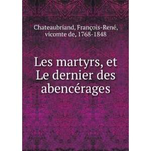  Les martyrs, et Le dernier des abencÃ©rages FranÃ§ois 