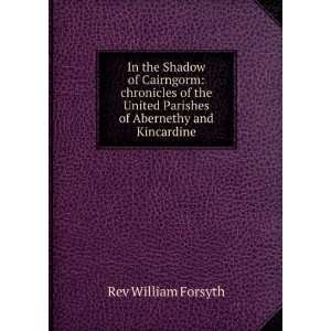   Parishes of Abernethy and Kincardine Rev William Forsyth Books