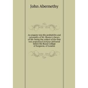   before the Royal College of Surgeons, of London John Abernethy Books