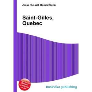  Saint Gilles, Quebec: Ronald Cohn Jesse Russell: Books