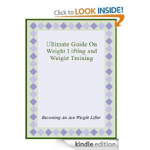 Ultimate Guide On Weight Lifting and Weight Training Lee James 