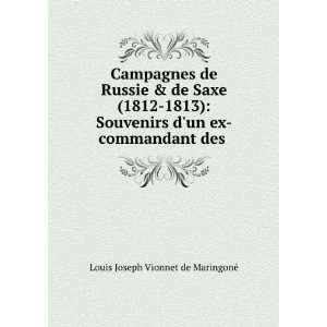   un ex commandant des . Louis Joseph Vionnet de MaringonÃ© Books