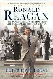 Ronald Reagan The Power of Conviction and the Success of His 
