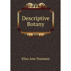  Descriptive Botany: Eliza Ann Youmans: Books