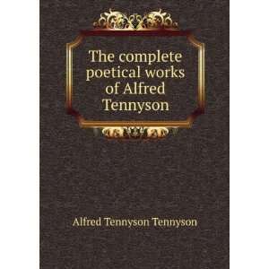   poetical works of Alfred Tennyson: Alfred Tennyson Tennyson: Books