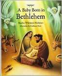 Baby Born in Bethlehem Martha Whitmore Hickman