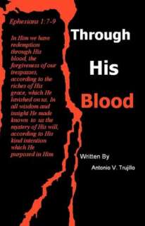 BARNES & NOBLE  Through His Blood by Antonio V. Trujillo, Xlibris 