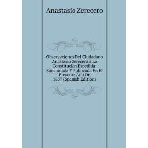   Presente AÃ±o De 1857 (Spanish Edition) Anastasio Zerecero Books