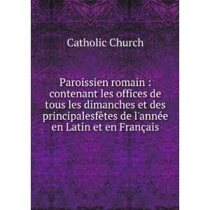   de lannÃ©e en Latin et en FranÃ§ais Catholic Church Books