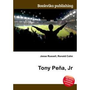  Tony PeÃ±a, Jr. Ronald Cohn Jesse Russell Books