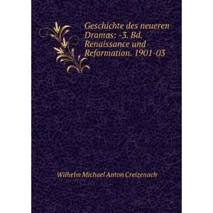   und Reformation. 1901 03 Wilhelm Michael Anton Creizenach Books