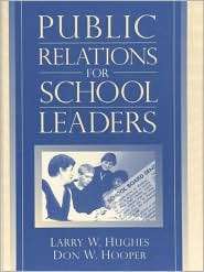Public Relations for School Leaders, (0205306233), Larry W. Hughes 
