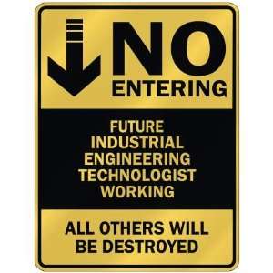   NO ENTERING FUTURE INDUSTRIAL ENGINEERING TECHNOLOGIST 