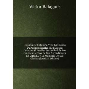  Historia De CataluÃ±a Y De La Corona De Aragon: Escrita 