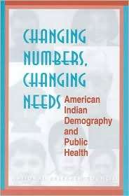 Changing Numbers, Changing Needs: American Indian Demography and 