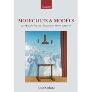  Molecules and Models Arne Haaland Books