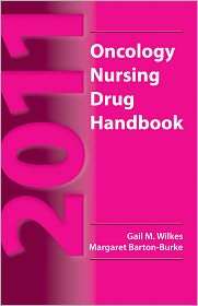 2011 Oncology Nursing Drug Handbook, (1449600131), Gail M. Wilkes 