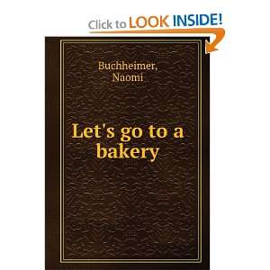  Lets go to a bakery Naomi Buchheimer Books