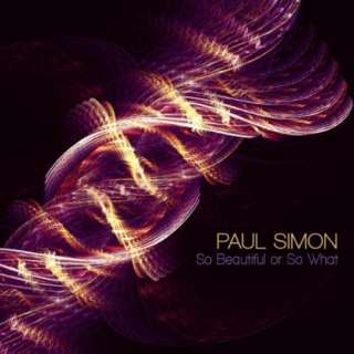  So Beautiful Or So What Paul Simon