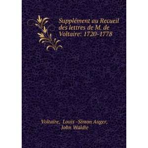   Voltaire 1720 1778 Louis  Simon Auger, John Waldie Voltaire Books