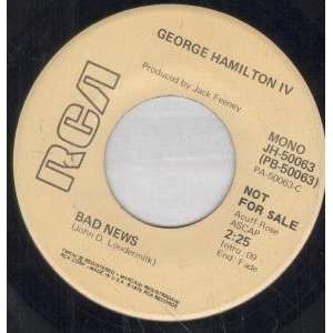  BAD NEWS 7 INCH (7 VINYL 45) US RCA 1975: GEORGE HAMILTON 