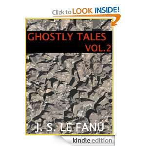 GHOSTLY TALES, VOLUME 2 [Annotated] Joseph Sheridan Le Fanu  