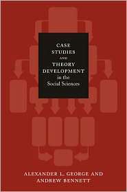 Case Studies and Theory Development in the Social Sciences 