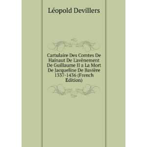 Cartulaire Des Comtes De Hainaut De LavÃ¨nement De Guillaume II a 