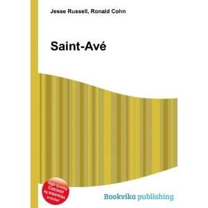  Saint AvÃ©: Ronald Cohn Jesse Russell: Books