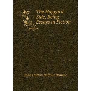   Side, Being Essays in Fiction John Hutton Balfour Browne Books